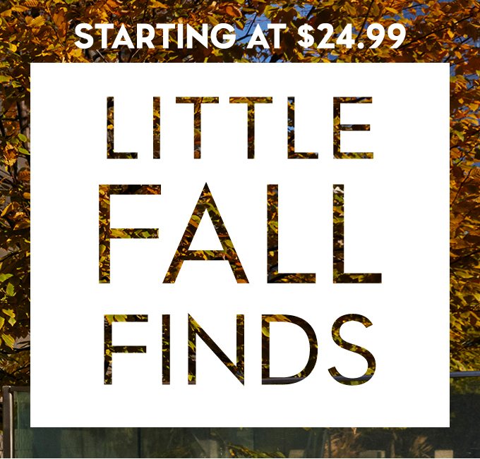 Starting at $24.99. Little Fall Finds