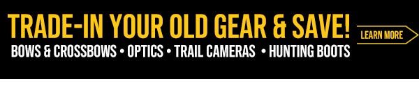 TRADE-IN YOUR OLD GEAR & SAVE!