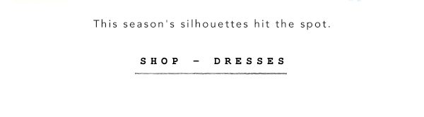 Shop dresses.
