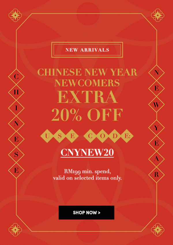 Chinese New Year Newcomers Extra 20% Off!