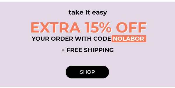 Extra 15% Off With Code NOLABOR + Free Shipping - Turn on your images