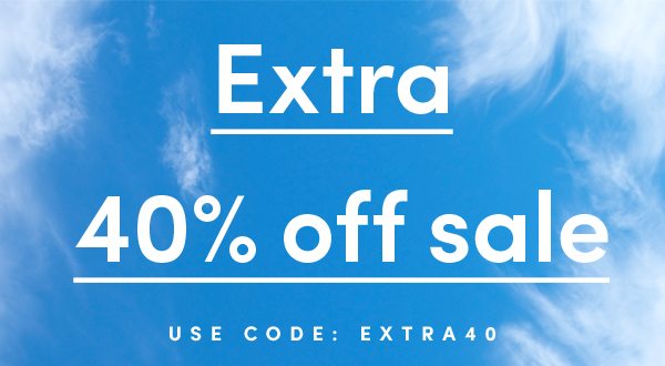 Extra 40% off sale | USE CODE: EXTRA40