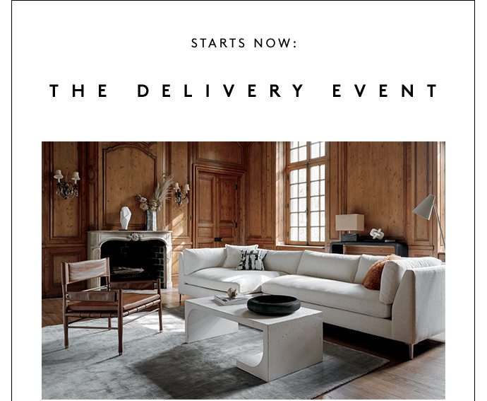 STARTS NOW: THE DELIVERY EVENT 5 DAYS WORTH OF FREE FURNITURE DELIVERY* (a $149 value, free right now)