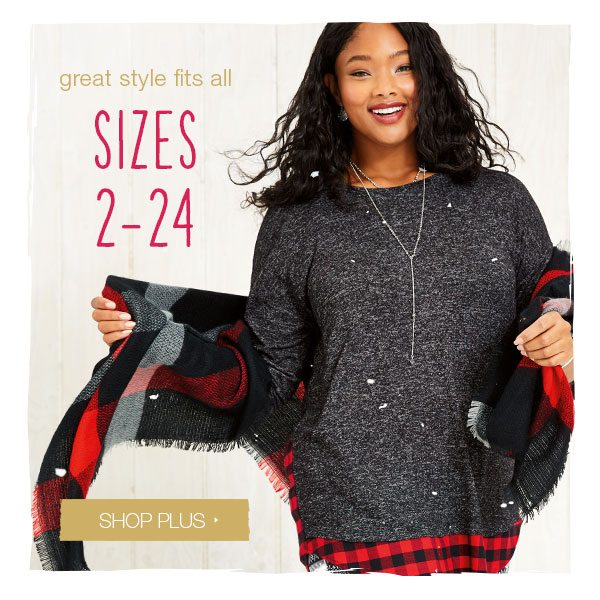 Great style fits all. Sizes 2–24. Shop plus.