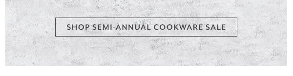 Semi-Annual Cookware Sale