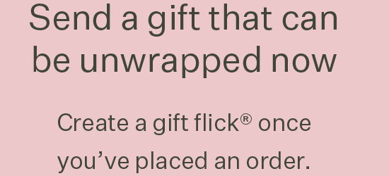 Send a gift that can be unwrapped now