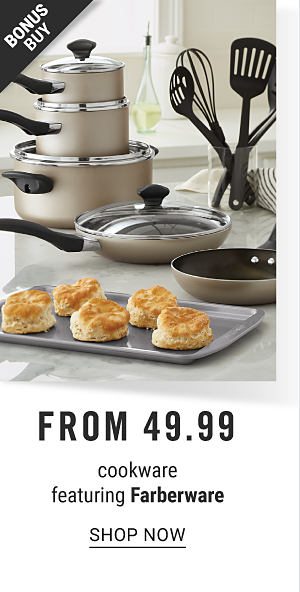 Bonus Buy - Cookware featuring Farberware from $49.99. Shop Now.