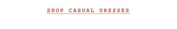 Shop Casual Dresses