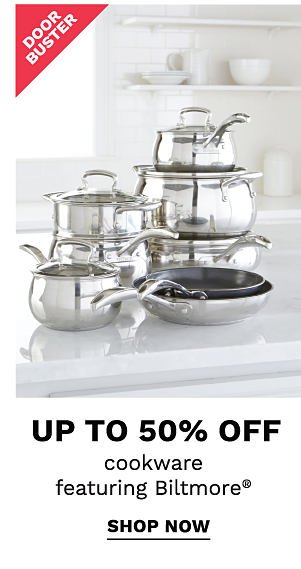 Doorbuster - Up to 50% off cookware featuring Biltmore®. Shop now.