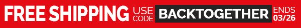FREE SHIPPING - Use Code: BACKTOGETHER - Ends 3/26