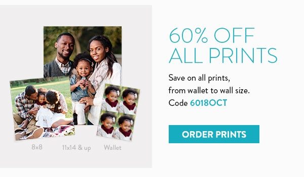60% off all prints | Save on all prints, from wallet to wall size. | Code 6018OCT | Order prints