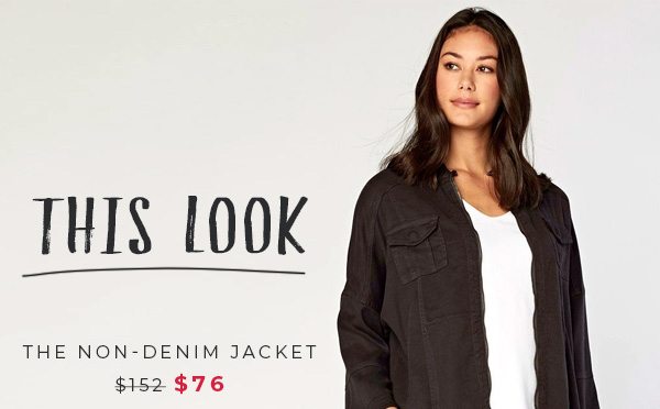 The Non-Denim Jacket. Only $76 »