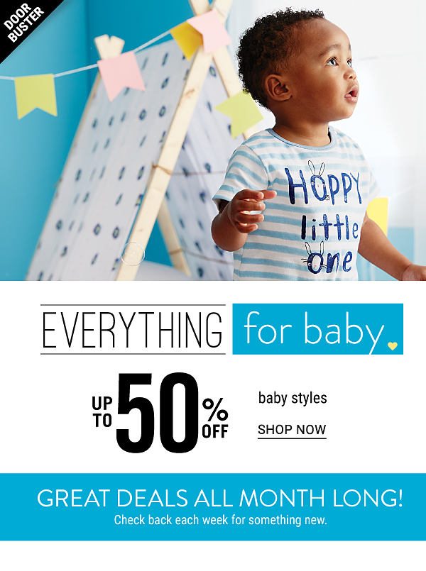 Doorbuster - Everything for Baby - Up to 50% off baby styles. Shop Now.