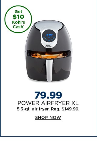 79.99 5.3-quart power air fryer xl. regularly $149.99. shop now.
