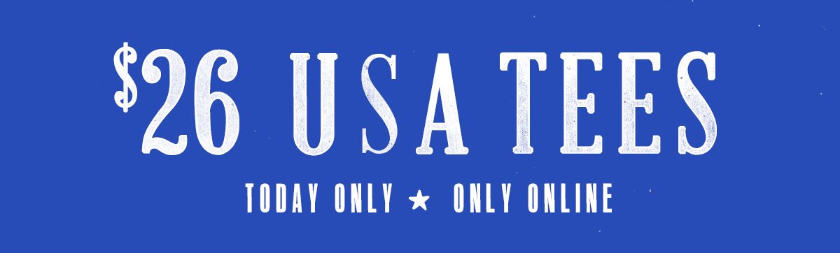 $26 USA Tees today only, online only.