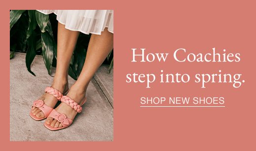 How Coachies slide into spring. SHOP NOW