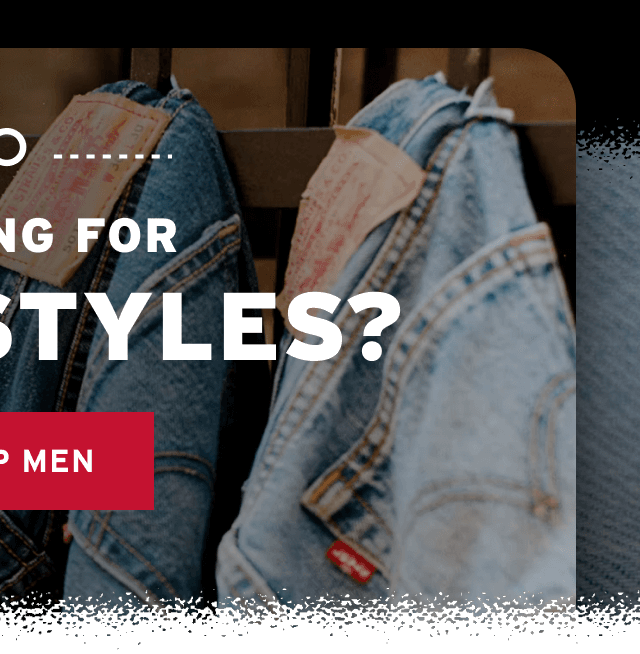 LOOKING FOR MEN'S STYLES? - SHOP MEN