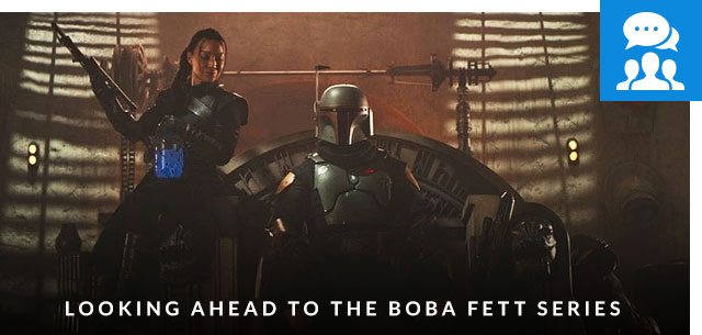 Looking Ahead to the Boba Fett™ Series