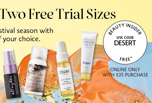 Two Free Trial Sizes*