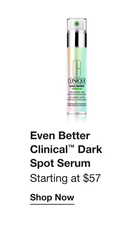 Even Better Clinical TM Dark Spot Serum Starting at $57 Shop Now