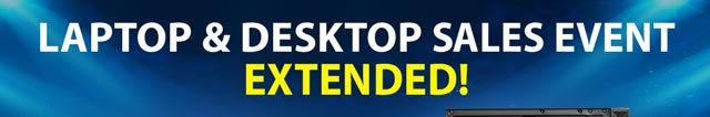 Laptop and Desktop Sales Event Extended!