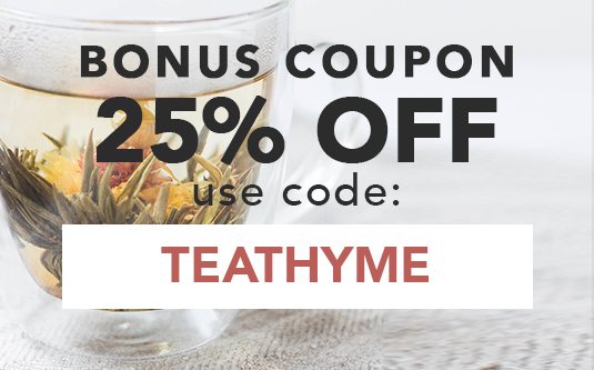 Your 25% Off Coupon - Use Code: TEATHYME