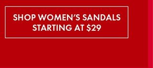 SHOP WOMEN'S SANDALS STARTING AT $29