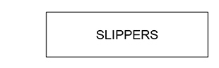 SLIPPERS