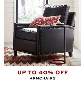 UP TO 40% OFF ARMCHAIRS
