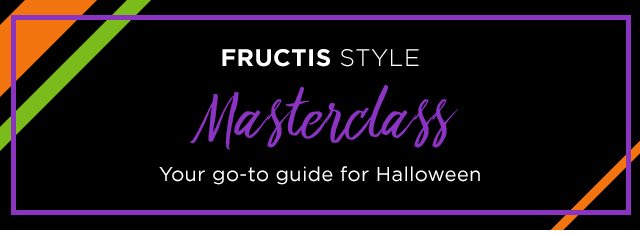 FRUCTIS STYLE - Masterclass - Your go-to guide for Halloween