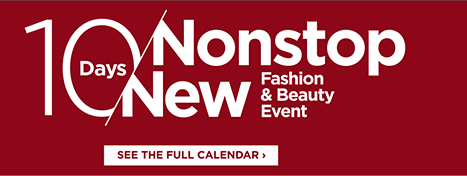 10 Days Nonstop New Fashion and Beauty Event.. See The Full Calendar