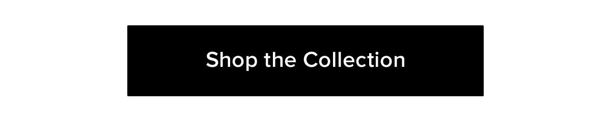Shop the Collection