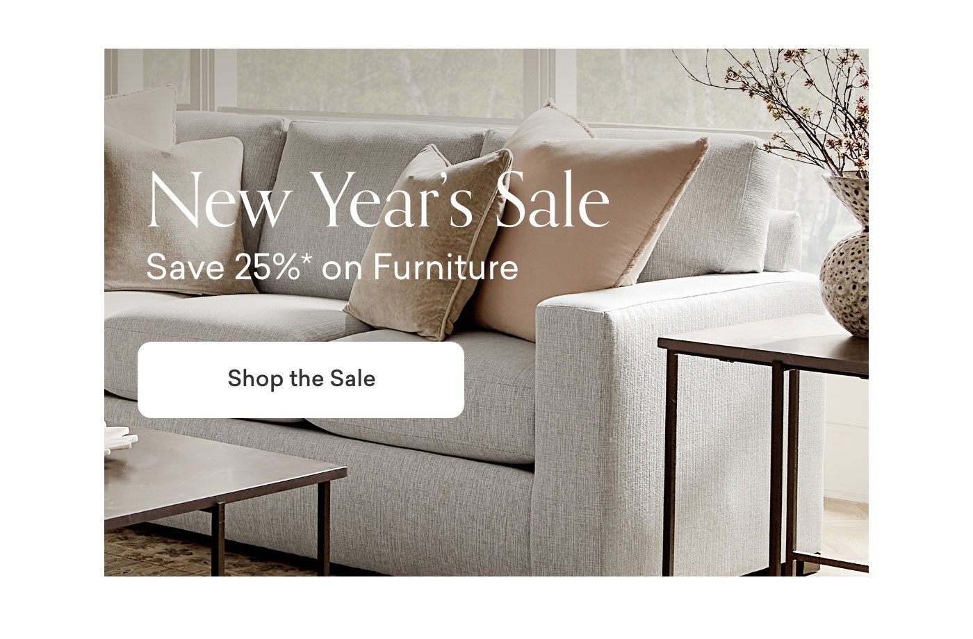 New Year's Sale. 25% off Furniture. Shop the Sale