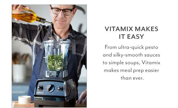 Vitamix makes it easy