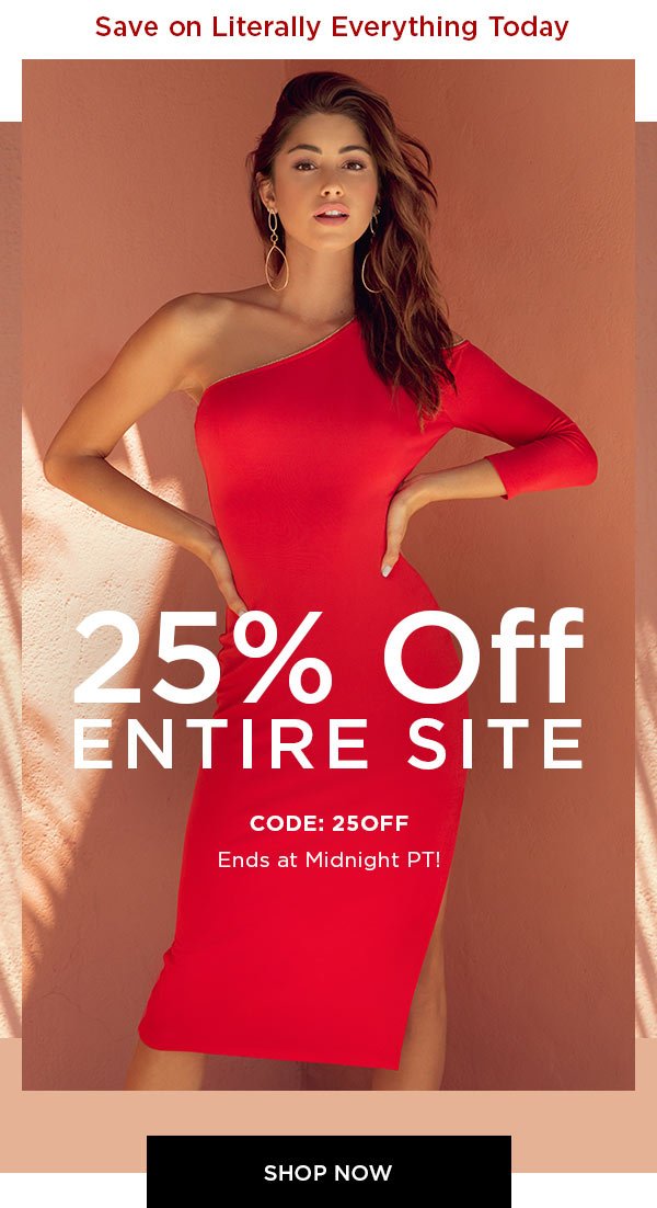 SAVE ON LITERALLY EVERYTHING TODAY 25% Off Entire Site CODE: 25OFF Ends at Midnight PT! SHOP NOW >