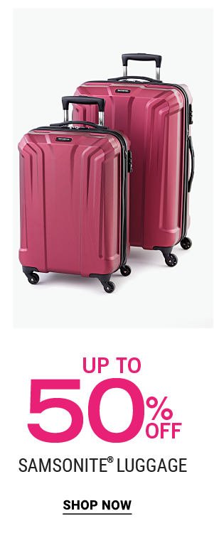 Up to 50% off Samsonite® Luggage. Shop now.