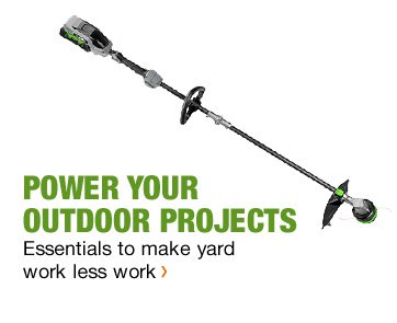 POWER YOUR OUTDOOR PROJECTS ESSENTIALS TO MAKE YARD WORK LESS WORK