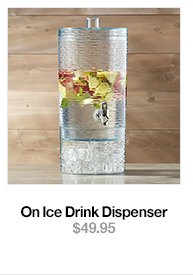 On Ice Drink Dispenser