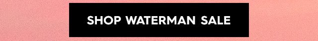 Hero CTA 2 - Shop Waterman Sale