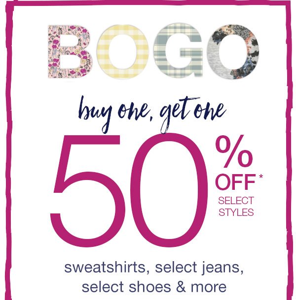 BOGO buy one, get one 50% off select styles. Graphics, sweatshirts, bralettes, select jeans & more