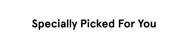 Specially Curated For You