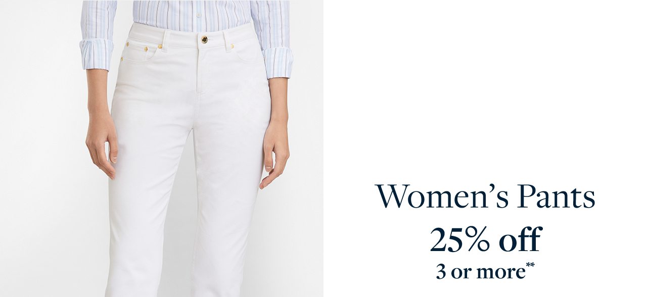 Women's Pants 25% off 3 or more