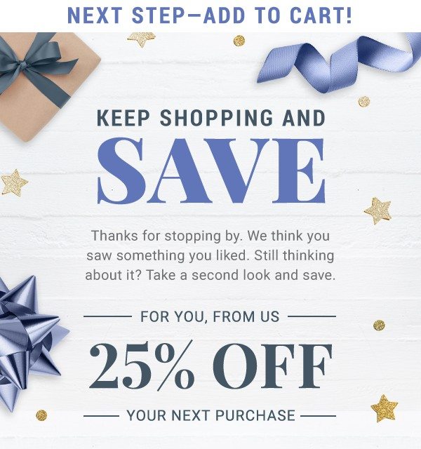 Keep Shopping and Save 25%