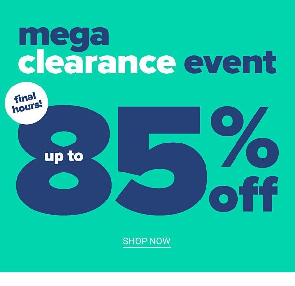 Mega Clearance Event - Up to 85% off