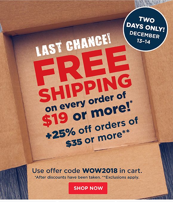 LAST CHANCE! FREE Shipping on orders of $19 or more + 25% off orders of $35+