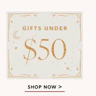 Shop Gifts Under $50