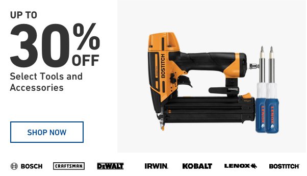 Up to 30 percent OFF Select Tools and Accessories.