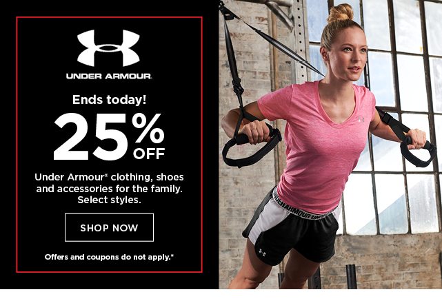 25% off under armour. select styles. shop now. 