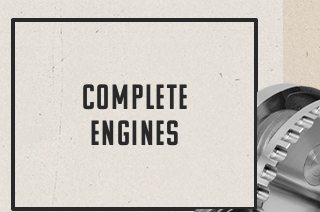 Complete engines