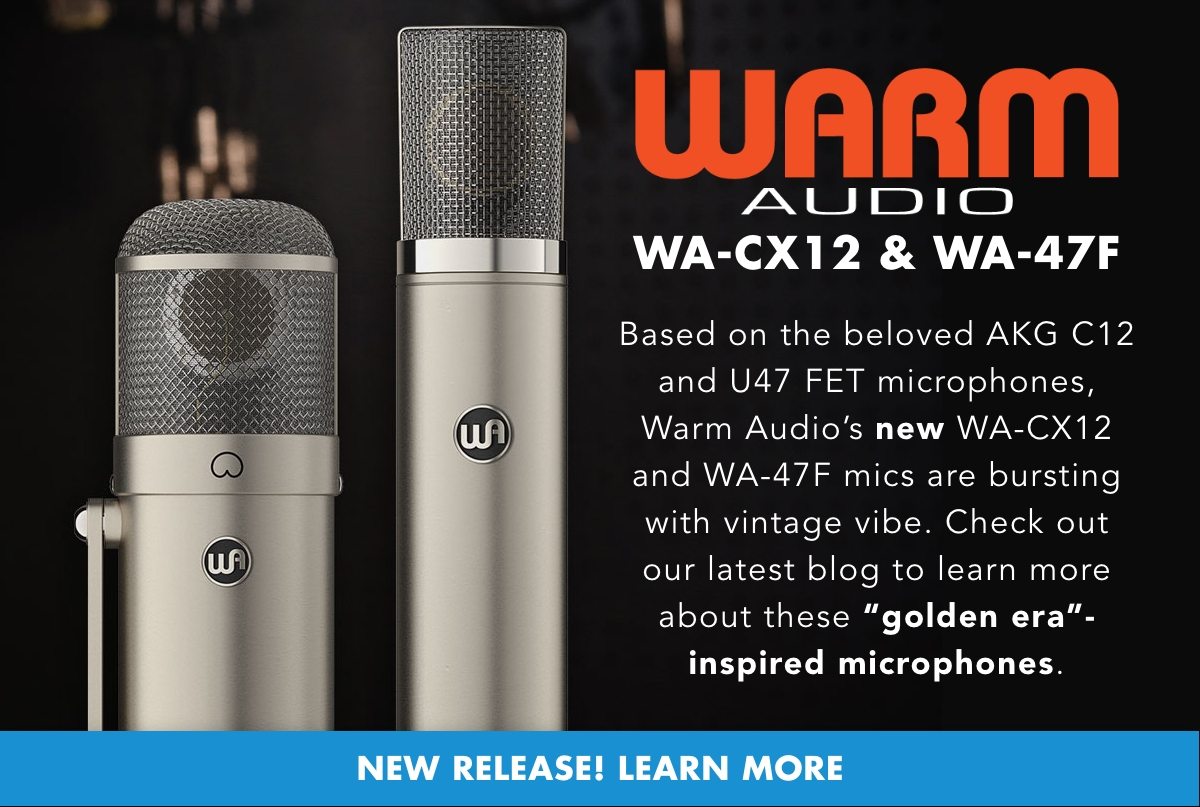 Warm Audio Unveils New WA-CX12 and WA-47F Microphones